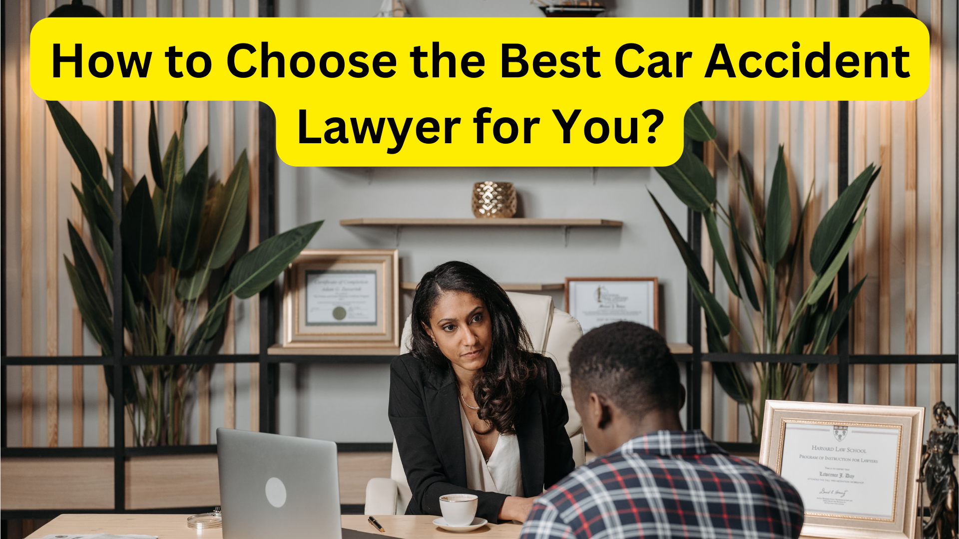 How to Choose the Best Car Accident Lawyer for You?